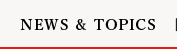 NEWS & TOPICS